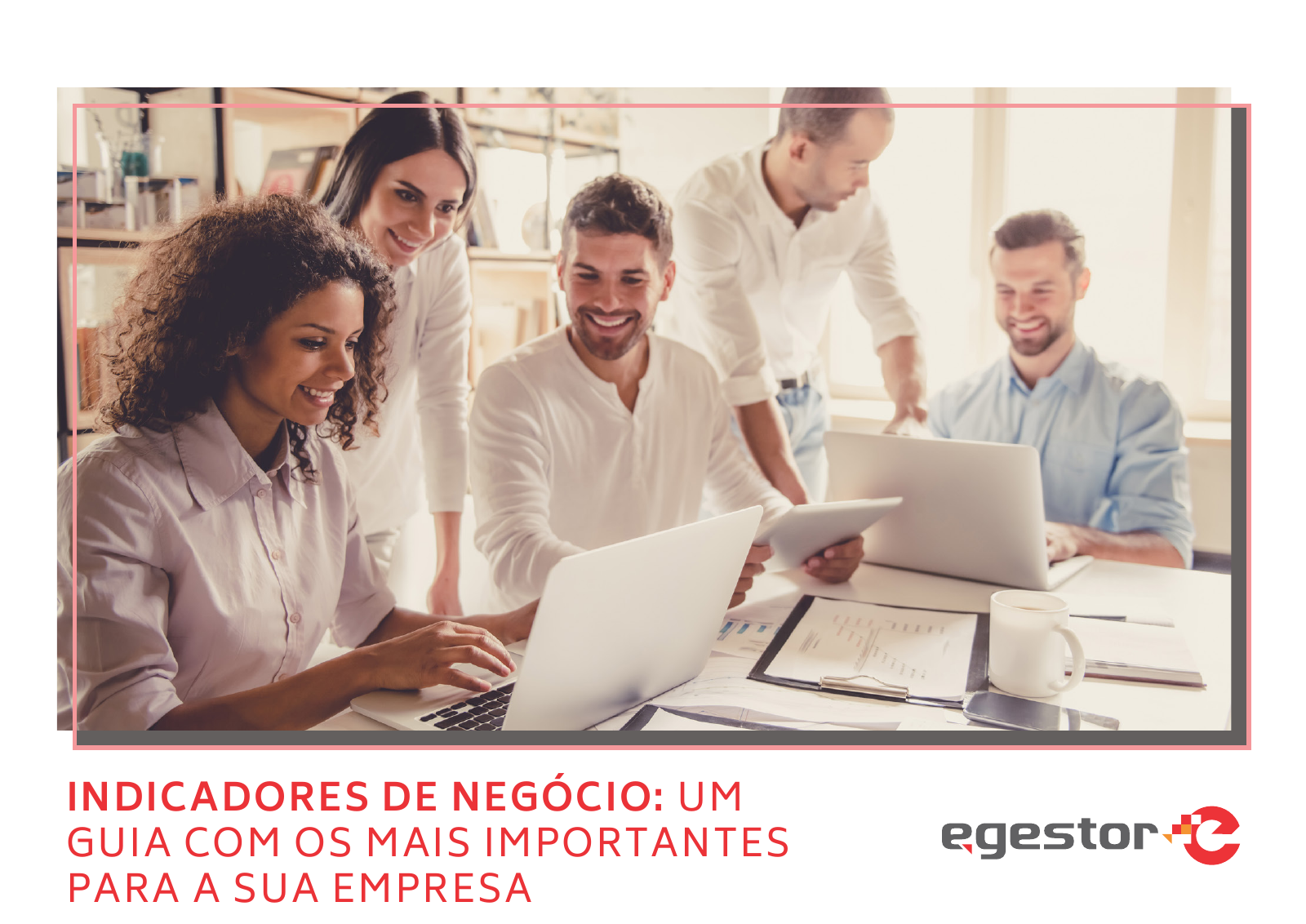 Capa do e-book Indicadores de negócio: um guia com os mais importantes para a sua empresa, do eGestor