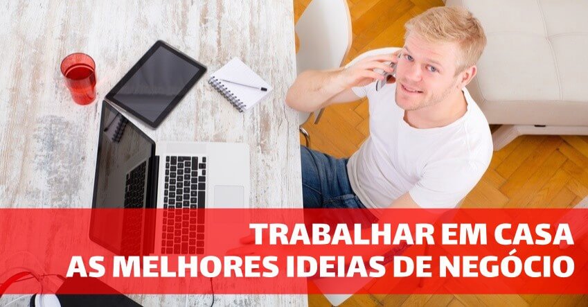 Trabalhar em casa: as melhores ideias de negócio para o home office