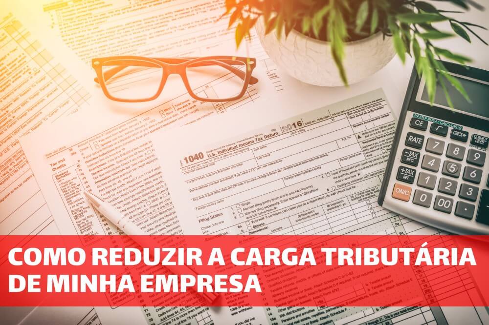 como reduzir a carga tributária