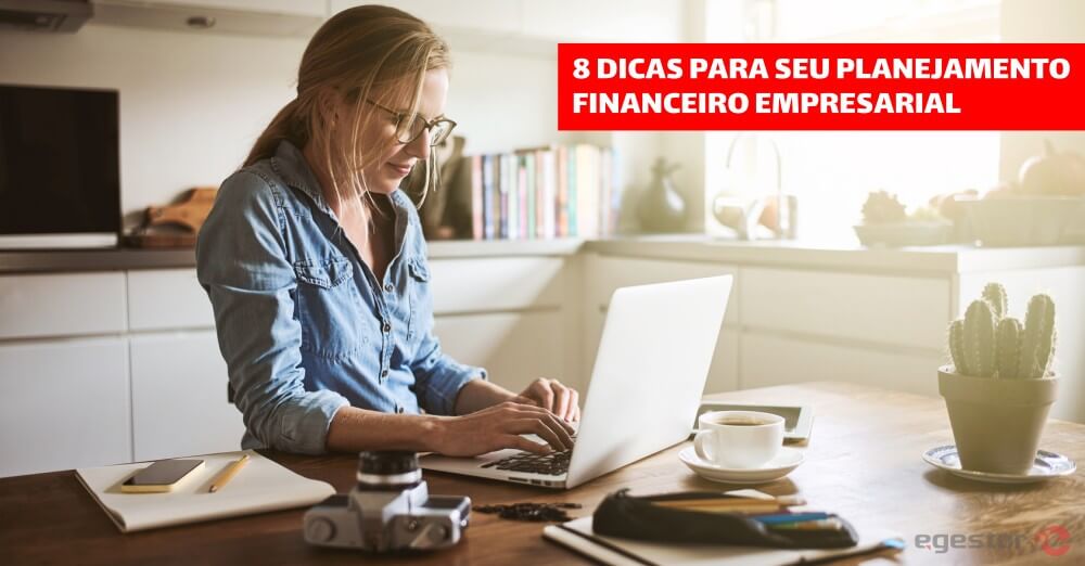 8 dicas para planejar o seu financeiro empresarial