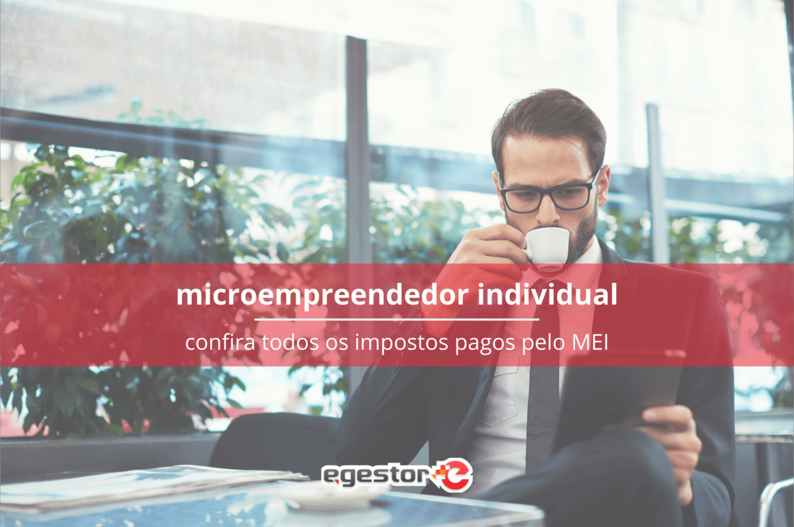Microempreendedor Individual: Confira todos os impostos pagos pelo MEI