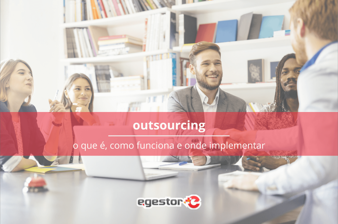 Outsourcing: O que é, como funciona e onde implementar