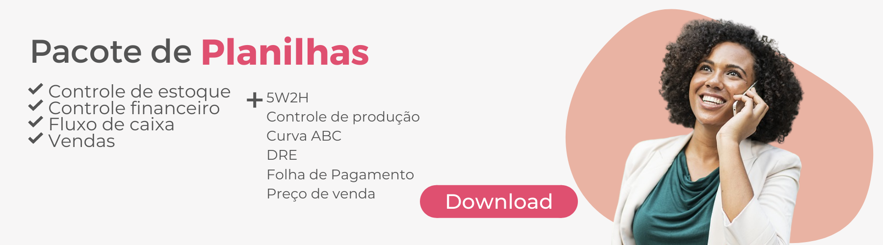 Pacote de planilhas - controle de estoque; controle financeiro; fluxo de caixa; e vendas.