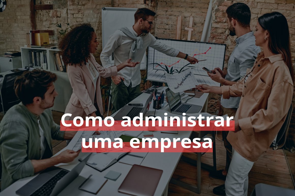 Como administrar uma empresa