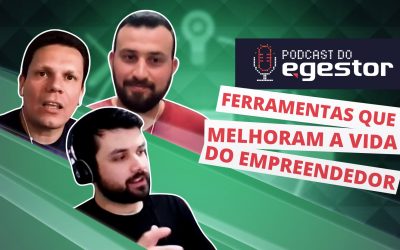Ferramentas que melhoram a vida do empreendedor – PodCast do eGestor